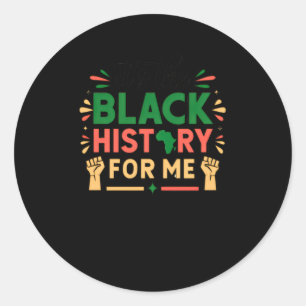 Sticker Rond C'Est L'Histoire Noire Pour Moi Mois De L'Histoire
