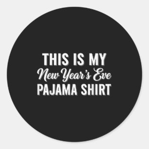 Sticker Rond C'est ma chemise de pyjama du Nouvel An, Bonne Ann