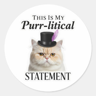 Sticker Rond C'Est Ma Déclaration Purr-litique - Chat Drôle