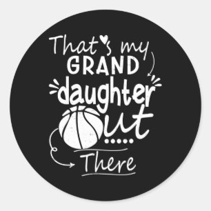 Sticker Rond C'est ma petite-fille là-bas Basketball Grand