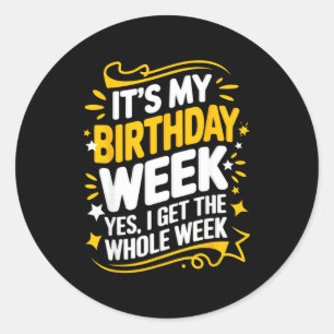 Sticker Rond C'est ma semaine d'anniversaire oui je reçois tout