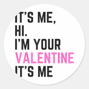 Sticker Rond C'Est Moi Bonjour Je Suis Votre Saint Valentin C'E