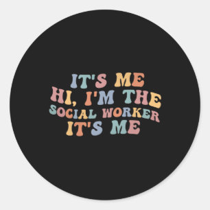 Sticker Rond C'est moi, salut, je suis l'assistant social Profe