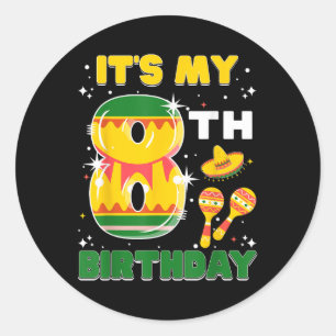 Sticker Rond C'Est Mon 8ème Anniversaire Cinco De Mayo 8 Ans Fi