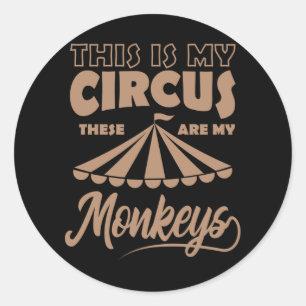 STICKER ROND C'EST MON CIRQUE CE SONT MES SINGES HEUREUX