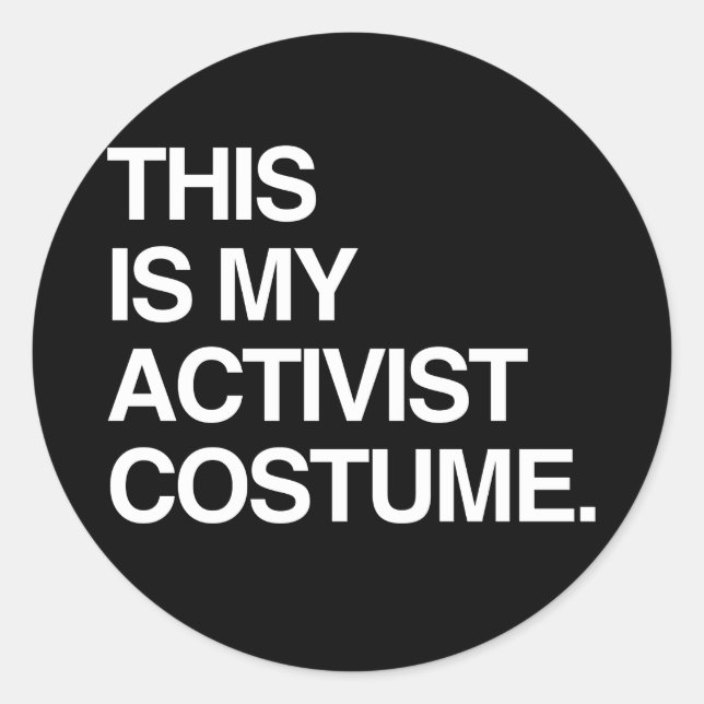STICKER ROND C'EST MON COSTUME D'ACTIVISTE (Devant)
