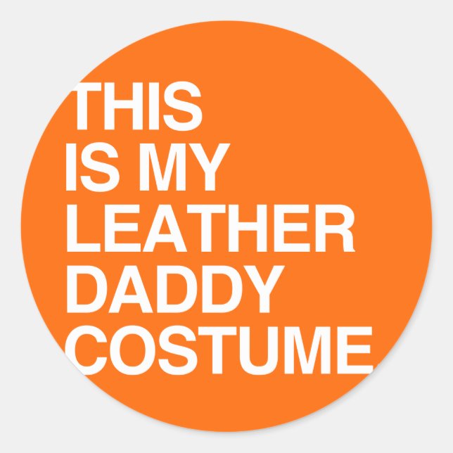 STICKER ROND C'EST MON COSTUME DE CUIR DE PAPA (Devant)