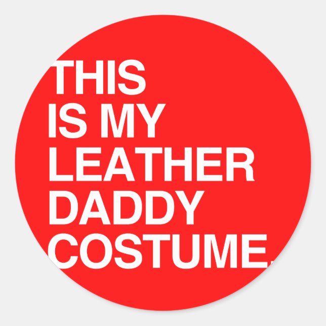 STICKER ROND C'EST MON COSTUME DE CUIR DE PAPA (Devant)
