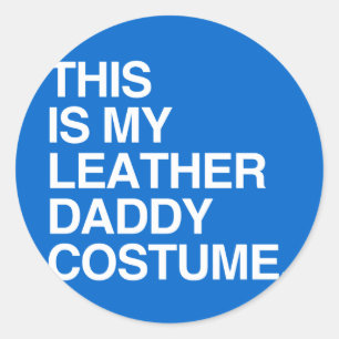 STICKER ROND C'EST MON COSTUME DE CUIR DE PAPA
