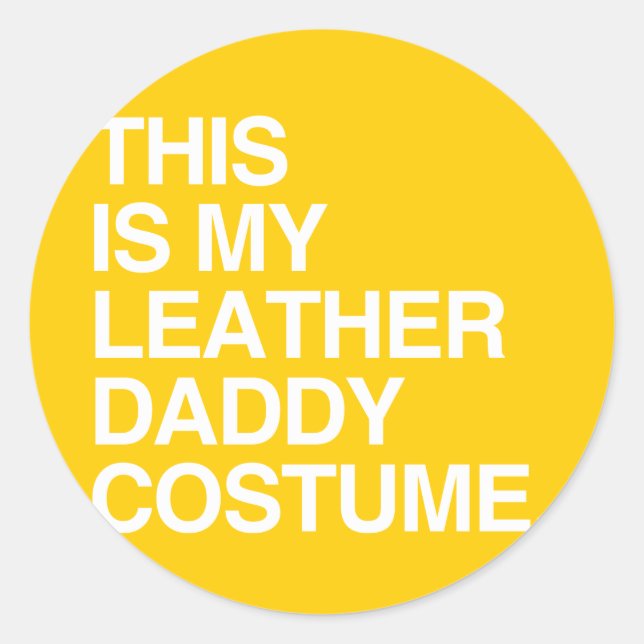 STICKER ROND C'EST MON COSTUME DE CUIR DE PAPA (Devant)