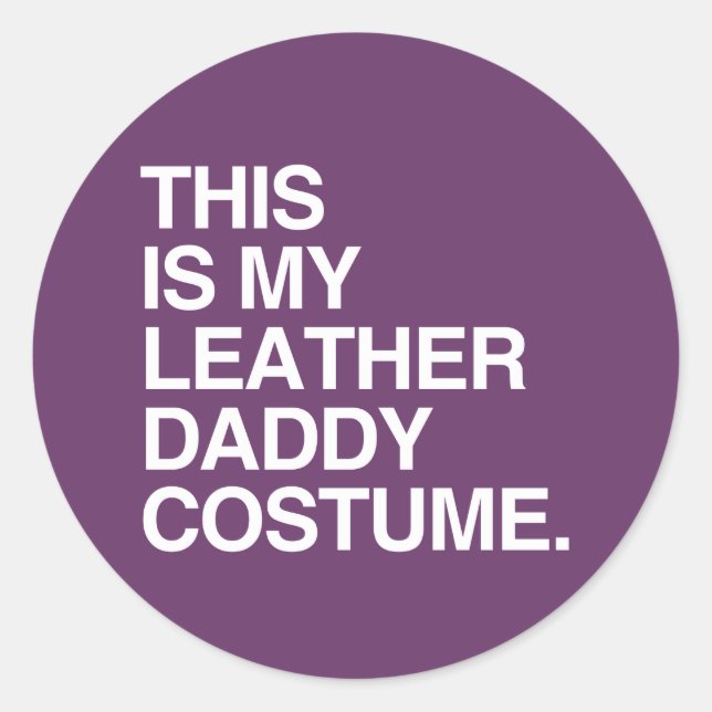 STICKER ROND C'EST MON COSTUME DE CUIR DE PAPA (Devant)