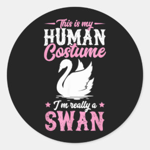Sticker Rond C'est Mon Costume D'humain Je Suis Un Cygne Drôle