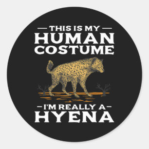 Sticker Rond C'Est Mon Costume Humain Je Suis Vraiment Une Hyen