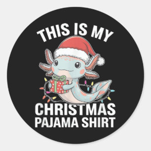 Sticker Rond C'Est Mon Pyjama De Noël Axolotl Santa Hat Funn