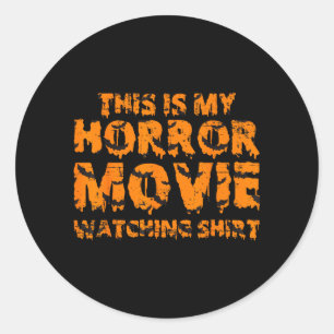 Sticker Rond C'est mon t-shirt pour regarder des films d'horreu