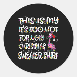 Sticker Rond C'est mon trop chaud pour un Flamant rose laid Chr