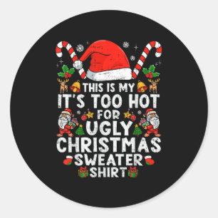 Sticker Rond C'est mon trop chaud pour un pull de Noël moche
