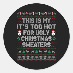 Sticker Rond C'est mon trop chaud pour un pull de Noël moche