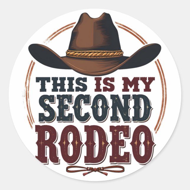 Sticker Rond C'est My Second Rodeo Cowboy West Casquette (Devant)