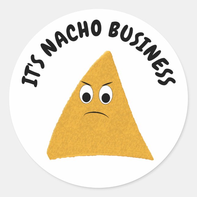 Sticker Rond C'est Nacho Business Amusant Pun (Devant)