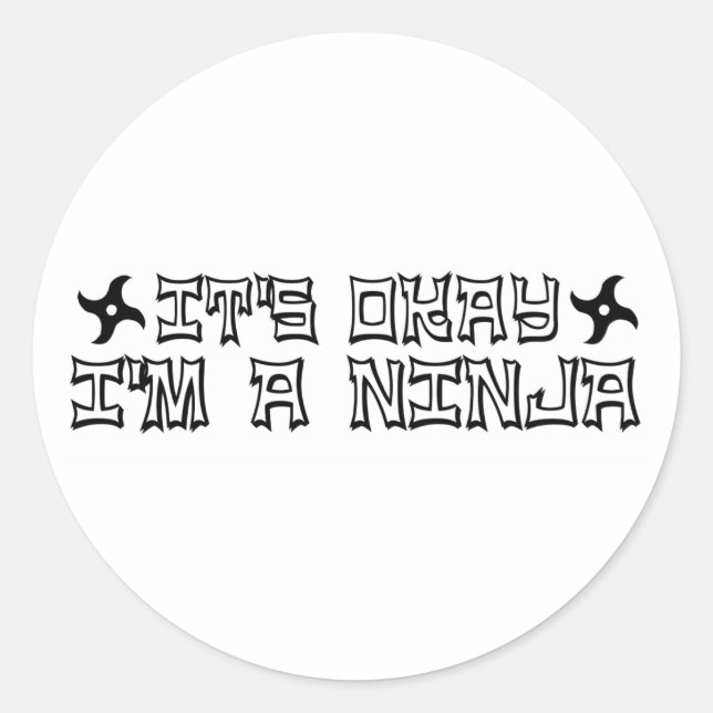 Sticker Rond C'est ok que je suis un Ninja (Devant)