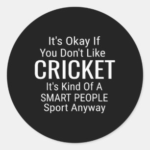 Sticker Rond C'est Ok Si Vous N'aimez Pas Le Cricket Drôle Cric