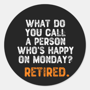 Sticker Rond C'est quoi, Do You Call a Person Who's Happy On Mo