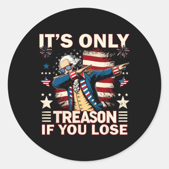 Sticker Rond C'est Seulement de la Trahison Si Vous Perdez le 4 (Devant)