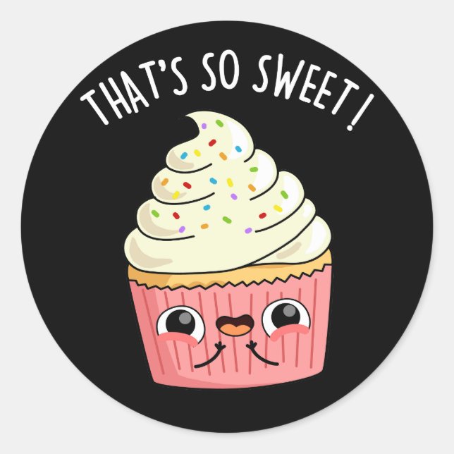 Sticker Rond C'est si doux drôle Sprinkled Cupcake Pun foncé (Devant)