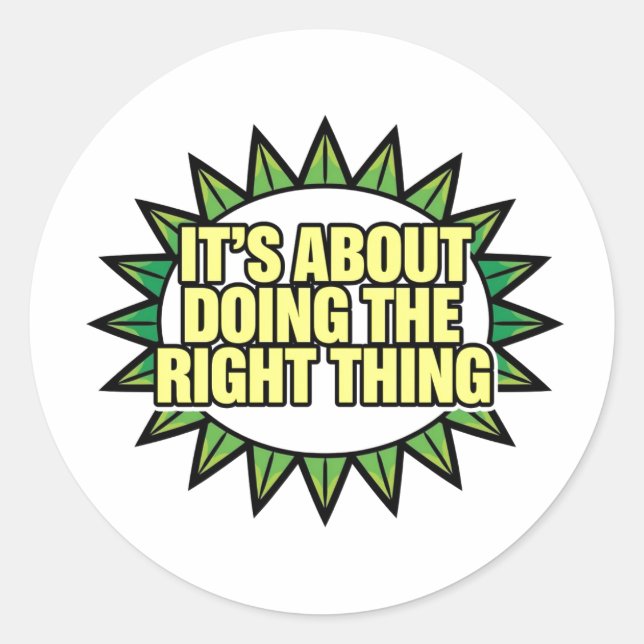Sticker Rond C'est tout sur faire ce qu'il faut (Devant)