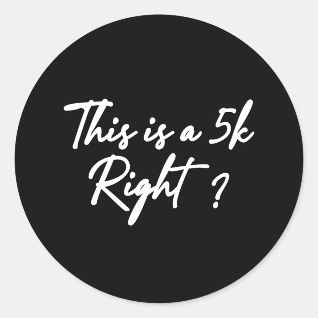 Sticker Rond C'est un 5 k, n'est-ce pas ? (Devant)