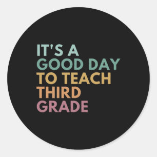 Sticker Rond C'Est Un Bon Jour Pour Enseigner Troisième Enseign