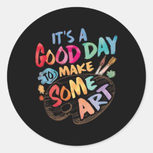 Sticker Rond C'est un bon jour pour faire de l'art Artiste dess