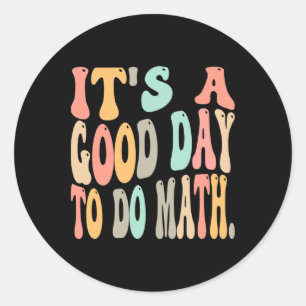 Sticker Rond C'est un bon jour pour faire des maths pour le pla