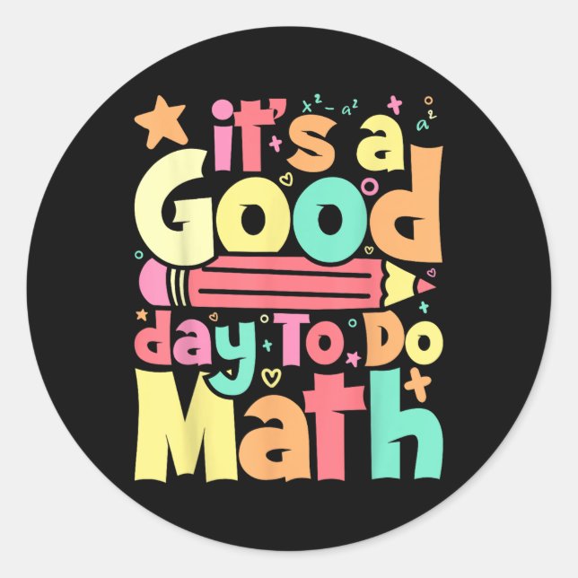 Sticker Rond C'Est Un Bon Jour Pour Faire Le Test Math Jour Tes (Devant)