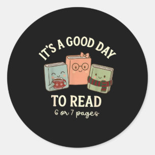 Sticker Rond C'est un bon jour pour lire 6 ou 7 pages 67 Meme C