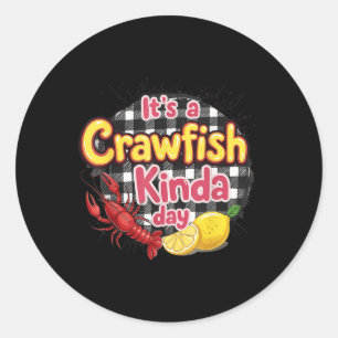Sticker Rond C'Est Un Crawfish Kinda Day Crawfish Drôle Louisia