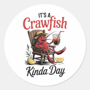 Sticker Rond C'Est Un Crawfish Kinda Day Crawfish Drôle Louisia