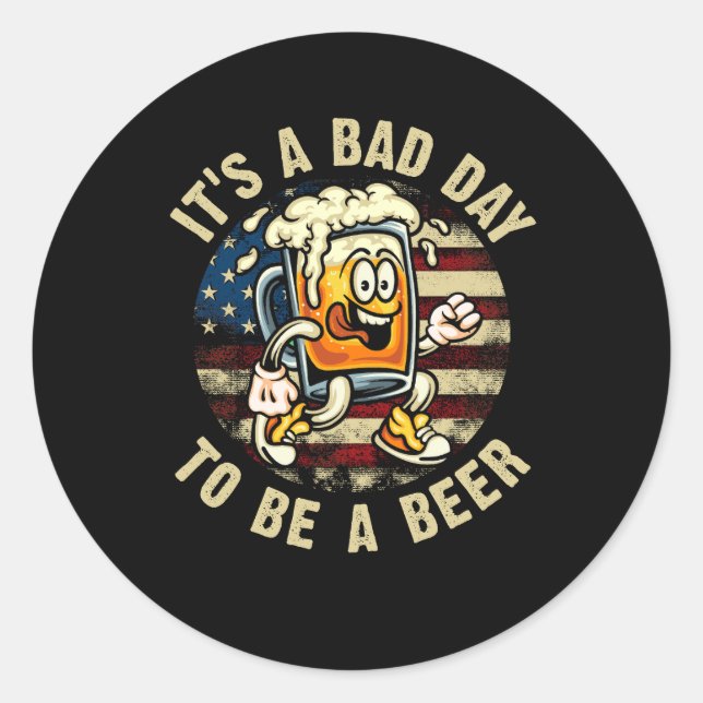 Sticker Rond C'Est Un Mauvais Jour D'Être Une Bière Boire Un Dr (Devant)