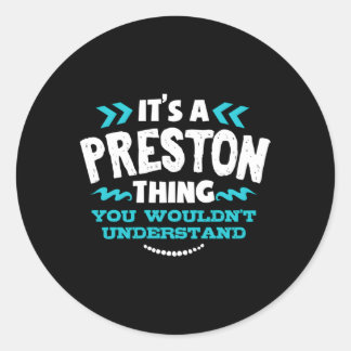 Sticker Rond C'Est Un Preston Que Vous Ne Comprendriez Pas Cust