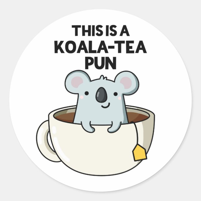 Sticker Rond C'Est Un Pun Koala-tea Drôle Koala Pun (Devant)