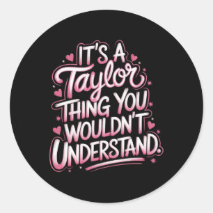 Sticker Rond C'est un Taylor que vous ne comprendriez pas les f