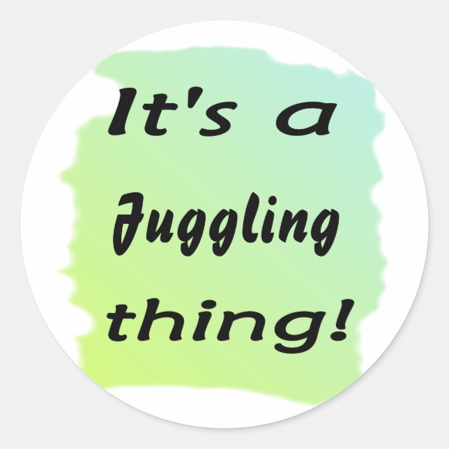 Sticker Rond C'est un truc de jonglage ! (Devant)