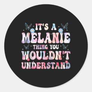 Sticker Rond C'est une affaire de Melanie que vous ne comprendr
