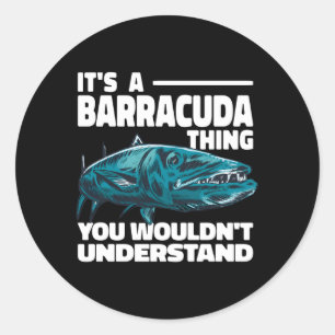 Sticker Rond C'Est Une Barracuda Que Vous Ne Comprendriez Pas