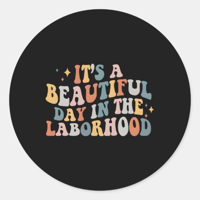 Sticker Rond C'Est Une Belle Journée Dans Le Laborhood L Et D N (Devant)