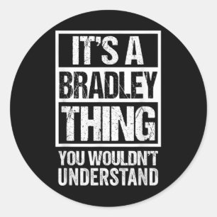 Sticker Rond C'Est Une Chose Bradley Que Vous Ne Comprendriez P