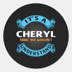 Sticker Rond C'Est Une Chose Cheryl Que Vous Ne Comprendriez Pa