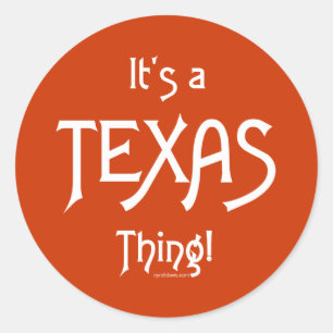 Sticker Rond C'est une chose du Texas !