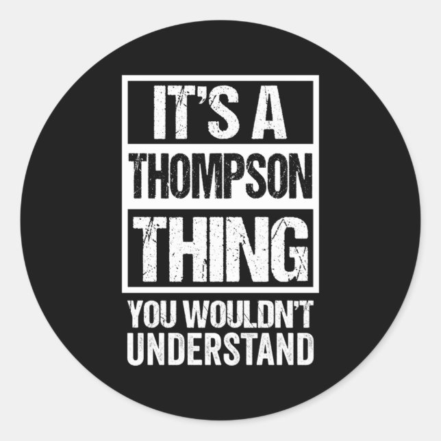 Sticker Rond C'Est Une Chose Thompson Que Tu Ne Comprendrais Pa (Devant)